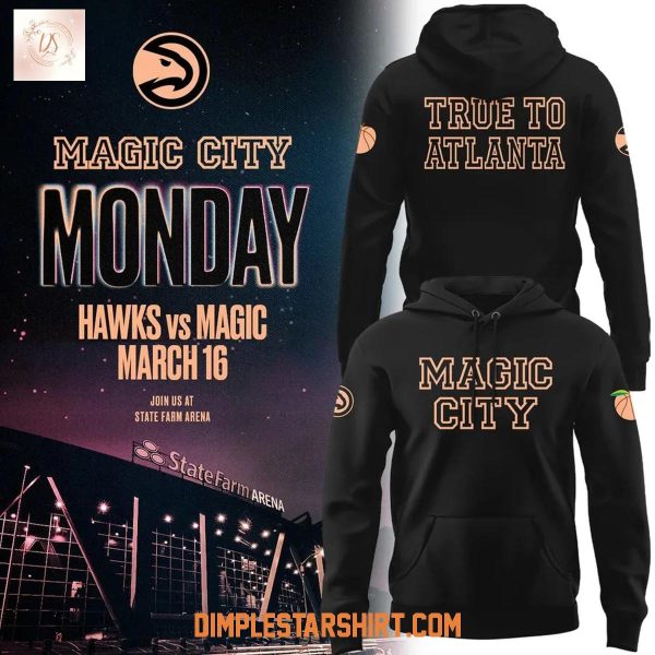 Atlanta Hawks 2026 Magic City True To Atlanta Hoodie T-Shirt
