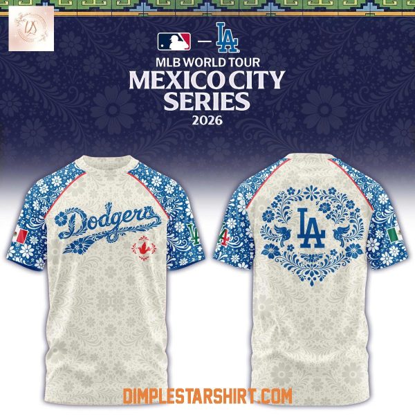 Los Angeles Dodgers x MLB World Tour Mexico City Series 2026 Hoodie T Shirt