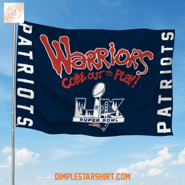 New England Patriots The Warriors Come Out To Play Flag