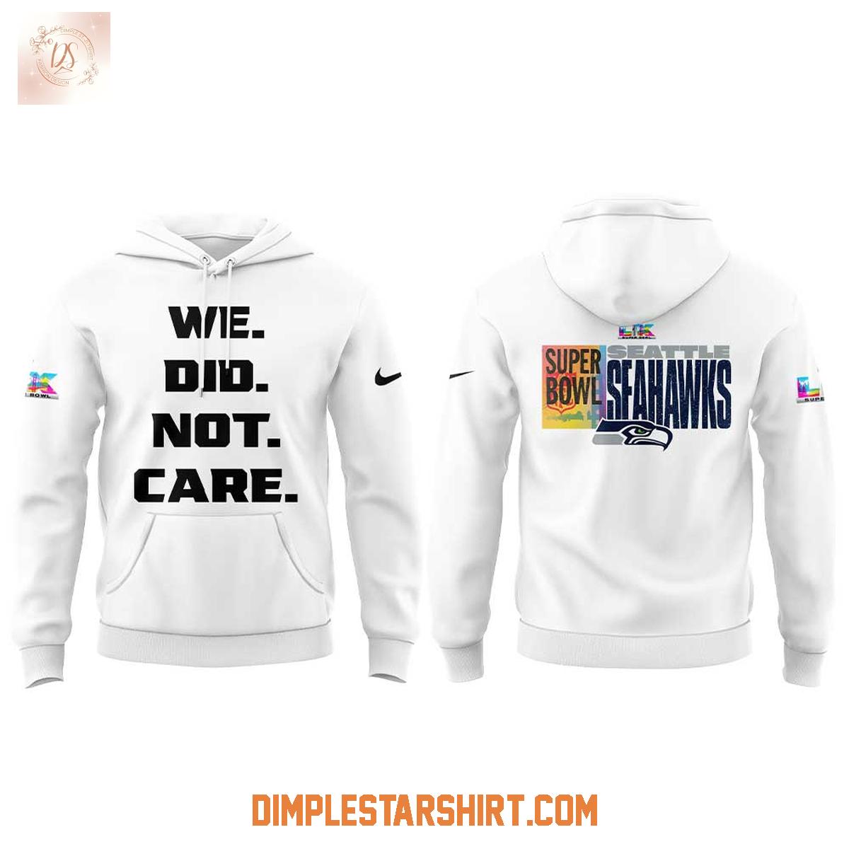 Seattle Seahawks We Did Not Care Hoodie T-Shirt Seattle Seahawks We Did Not Care Hoodie T-Shirt