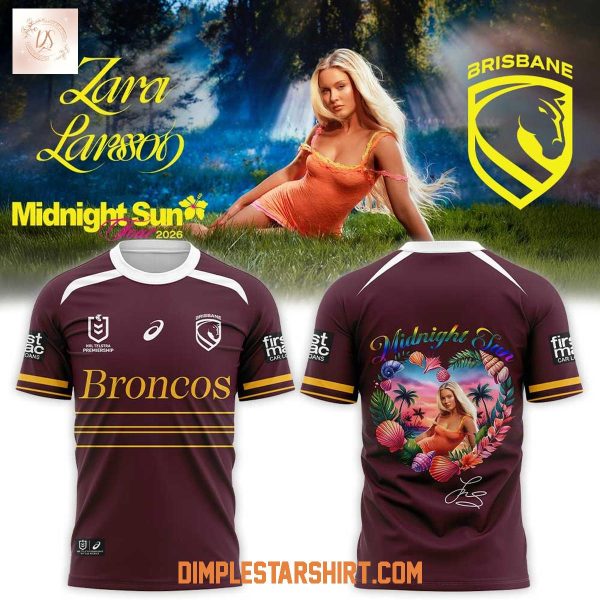 Brisbane Broncos x Zara Larssons Midnight Sun Tour 2026 Hoodie T Shirt