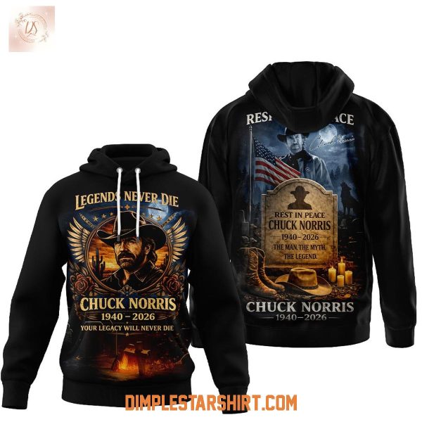 Chuck Norris RIP Legend Never Die 2026 Hoodie T Shirt